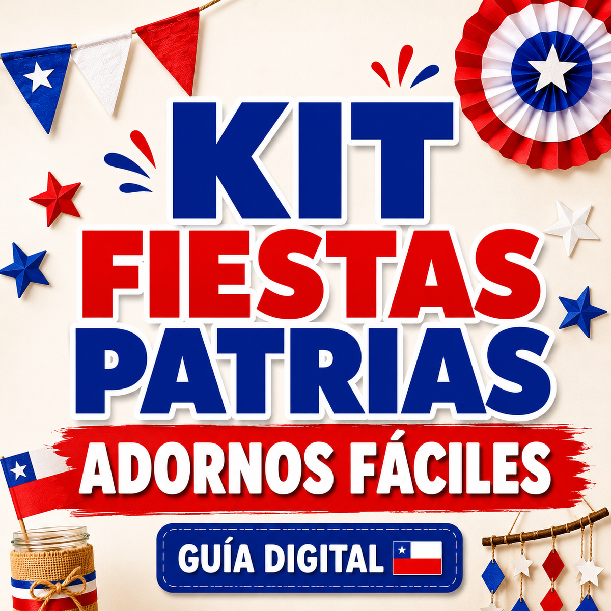 🇨🇱 Kit Fiestas Patrias: Adornos Fáciles para una Celebración Inolvidable